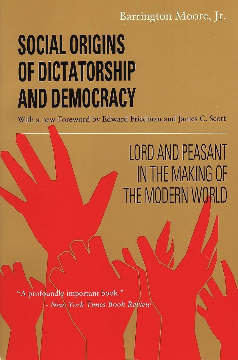 Social Origins Of Dictatorship And Democracy: Lord Peasant The Making Modern World