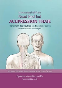 ACUPRESSION THAIE: Traitement des troubles tendino-musculaires Selon l'école du Wat Po de Bangkok