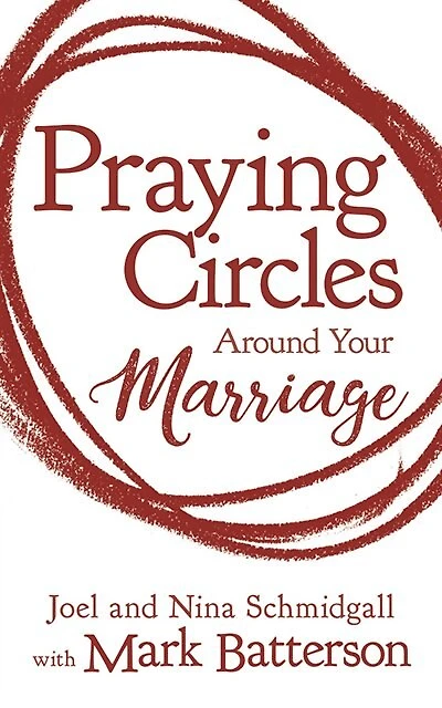 Praying Circles Around Your Marriage: Bold Prayers For Your Most Sacred Relationship