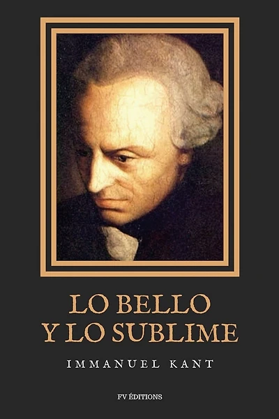 Lo bello y lo sublime: Ensayo de estética y moral (Letra Grande)