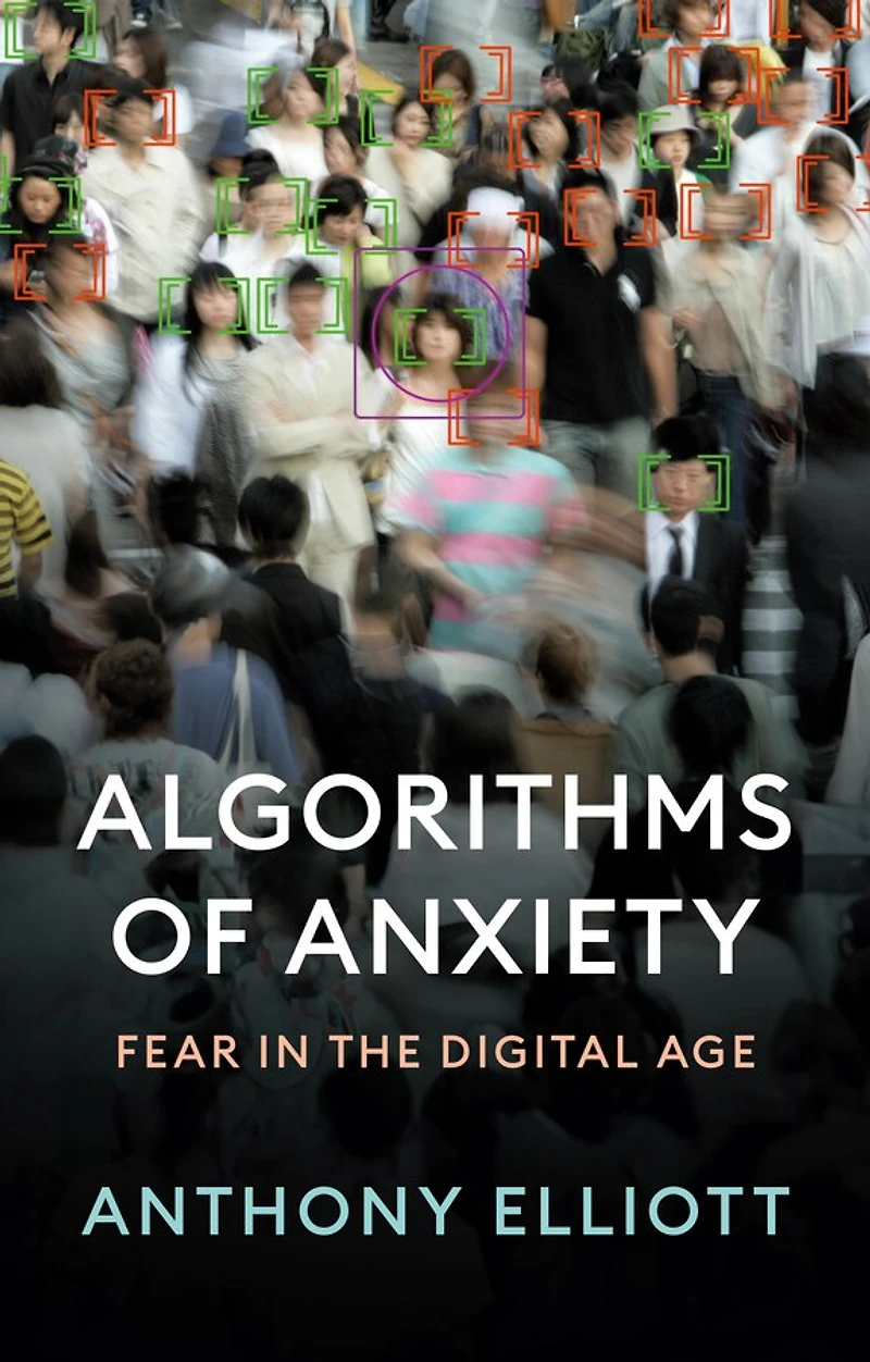 Algorithms of Anxiety: Fear the Digital Age