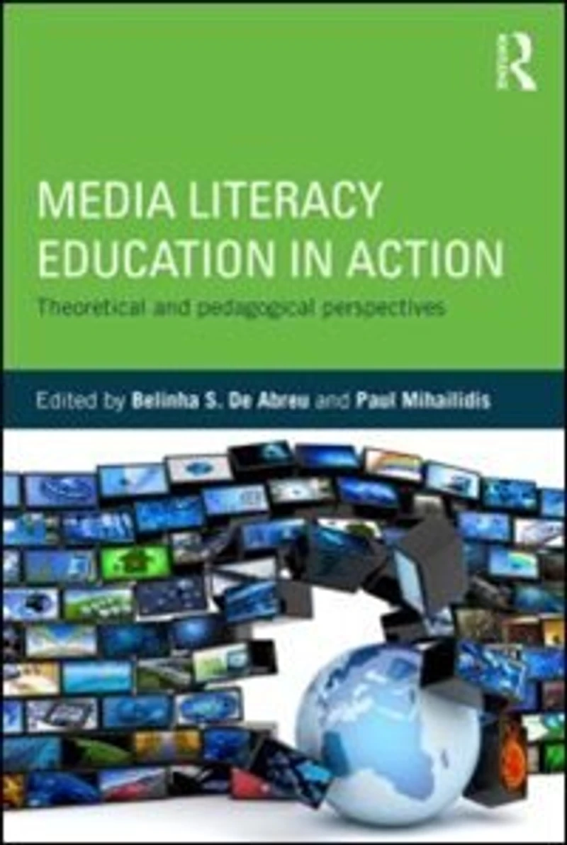 Media Literacy Education Action: Theoretical and Pedagogical Perspectives