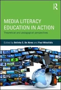 Media Literacy Education Action: Theoretical and Pedagogical Perspectives