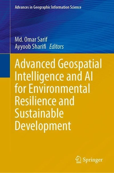 Advanced Geospatial Intelligence and AI for Environmental Resilience Sustainable Development