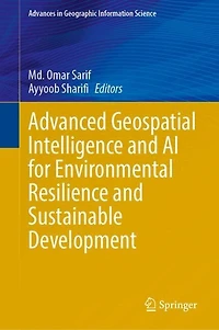 Advanced Geospatial Intelligence and AI for Environmental Resilience Sustainable Development