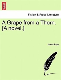 a Grape From Thorn (Classic Reprint)