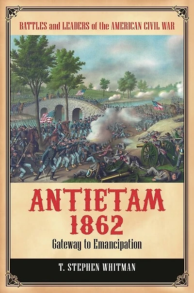 Antietam 1862: Gateway to Emancipation