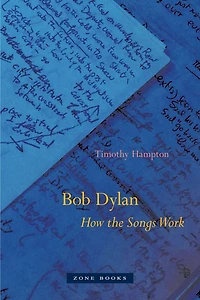 Bob Dylan: How The Songs Work