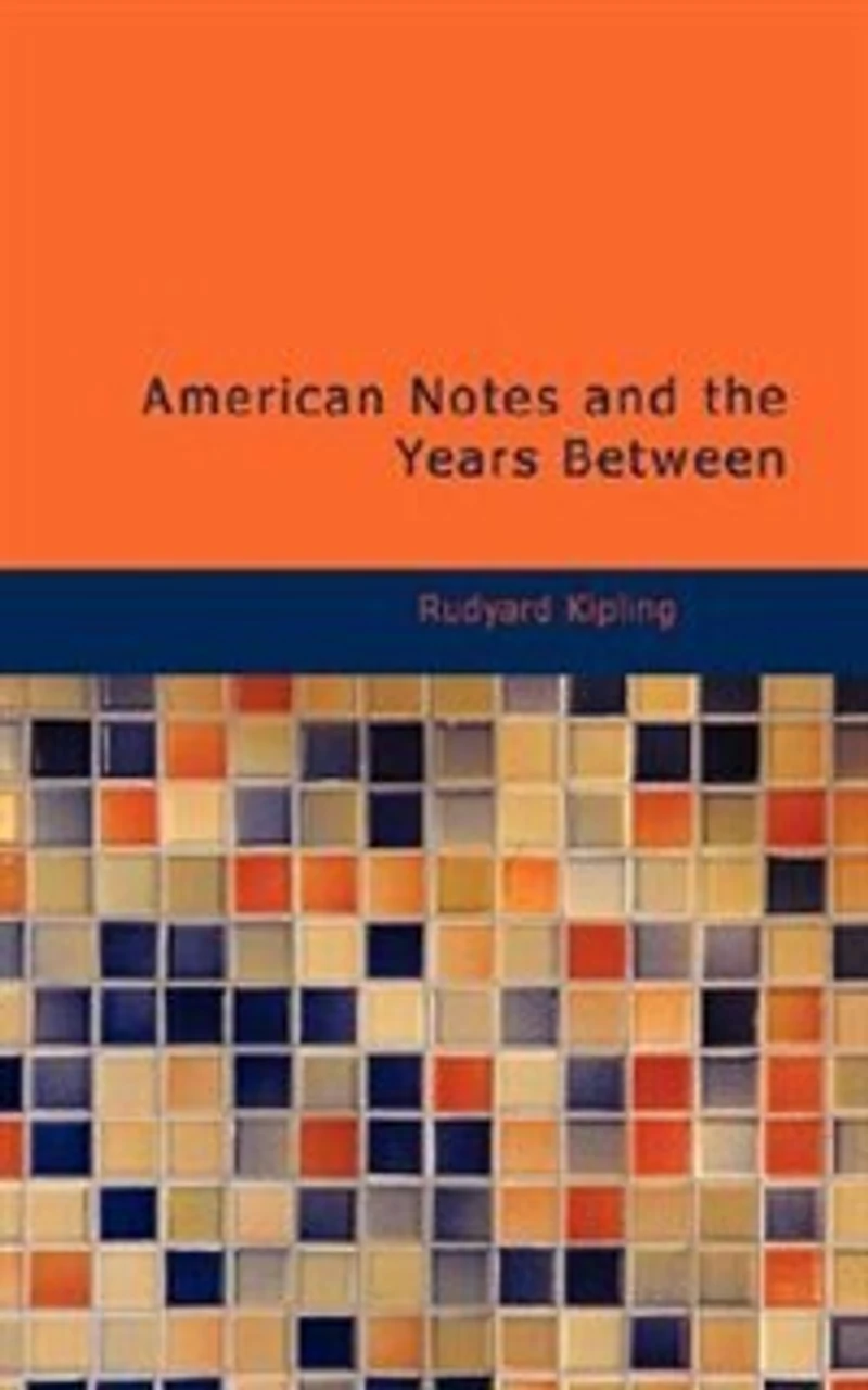 American Notes And The Years Between