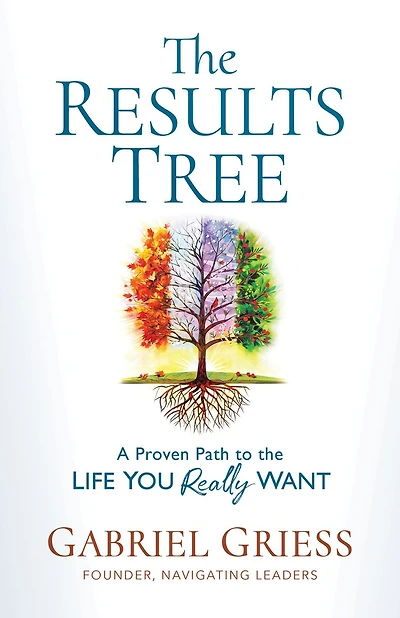 The Result Tree: A Proven Path to the Life You Really Want
