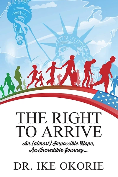 The Right To Arrive: An (almost) Impossible Hope, An Incredible Journey...