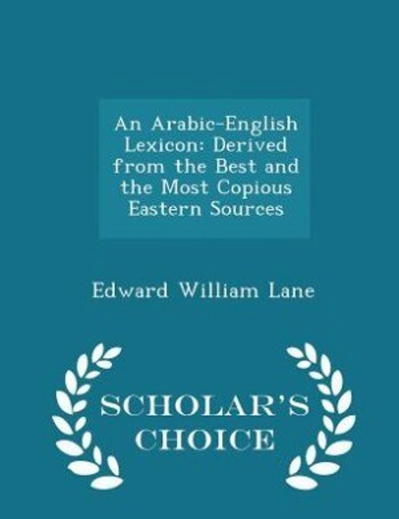 An Arabic-English Lexicon: Derived from the Best and Most Copious Eastern Sources, Book I, Part 7 Letter L - Q