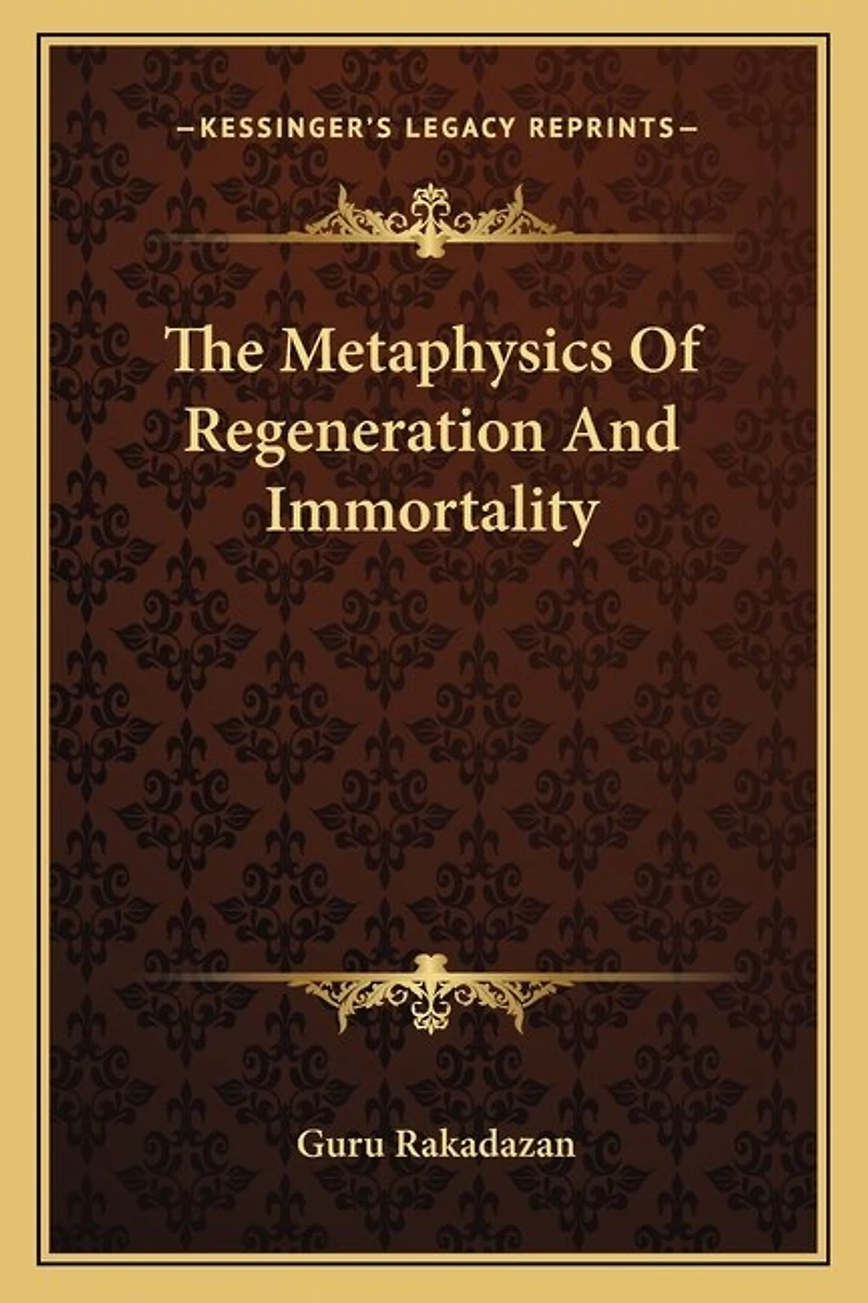 The Metaphysics Of Regeneration And Immortality