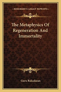 The Metaphysics Of Regeneration And Immortality