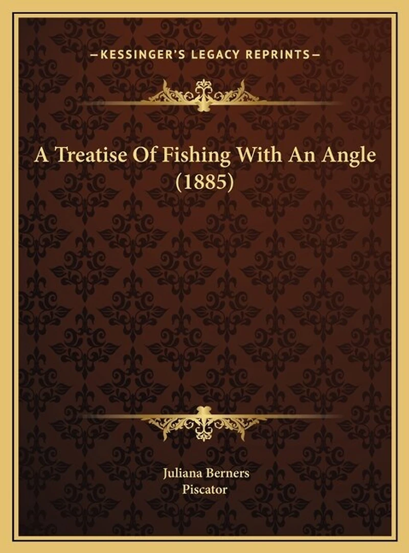 A Treatise Of Fishing With An Angle (1885)