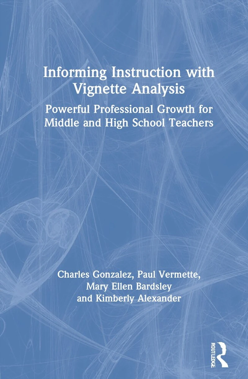 Informing Instruction with Vignette Analysis: Powerful Professional Growth for Middle and High School Teachers