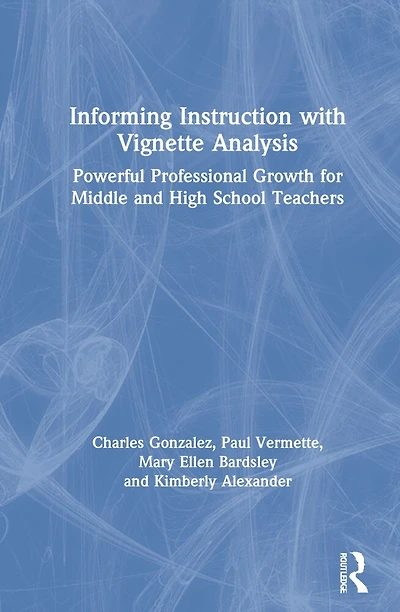 Informing Instruction with Vignette Analysis: Powerful Professional Growth for Middle and High School Teachers