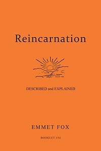 Reincarnation - Described and Explained: Booklet #34