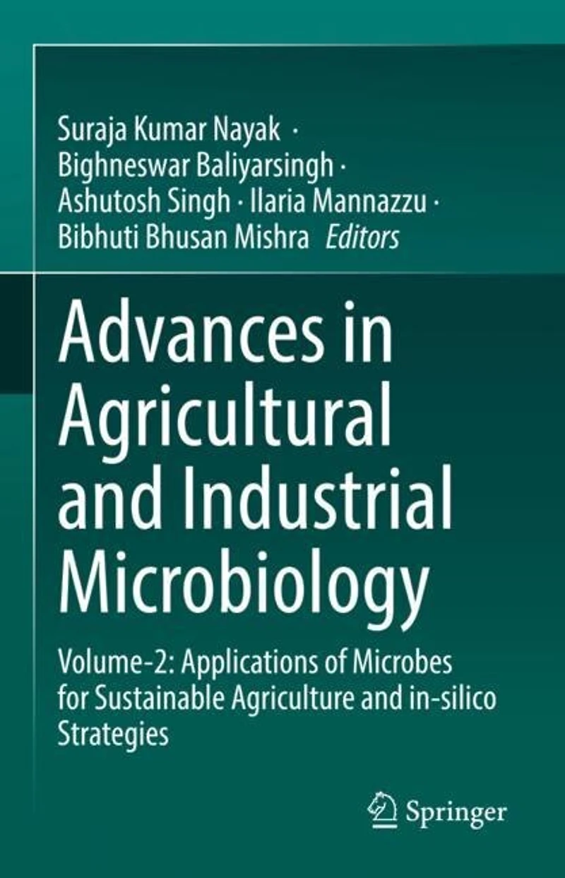 Advances Agricultural And Industrial Microbiology: Volume-2: Applications Of Microbes For Sustainable Agriculture In-silico Strategies