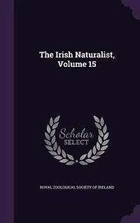 The Irish Naturalist, Volume 15