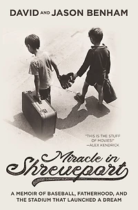Miracle Shreveport: a Memoir of Baseball, Fatherhood, and the Stadium that Launched Dream