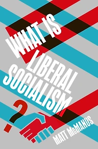 What Is Liberal Socialism?
