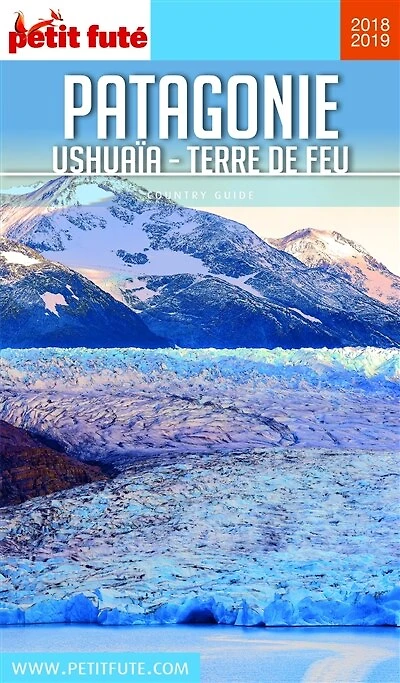 Patagonie: Ushuaïa, Terre de Feu