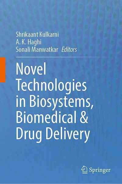 Novel Technologies Biosystems, Biomedical and Drug Delivery