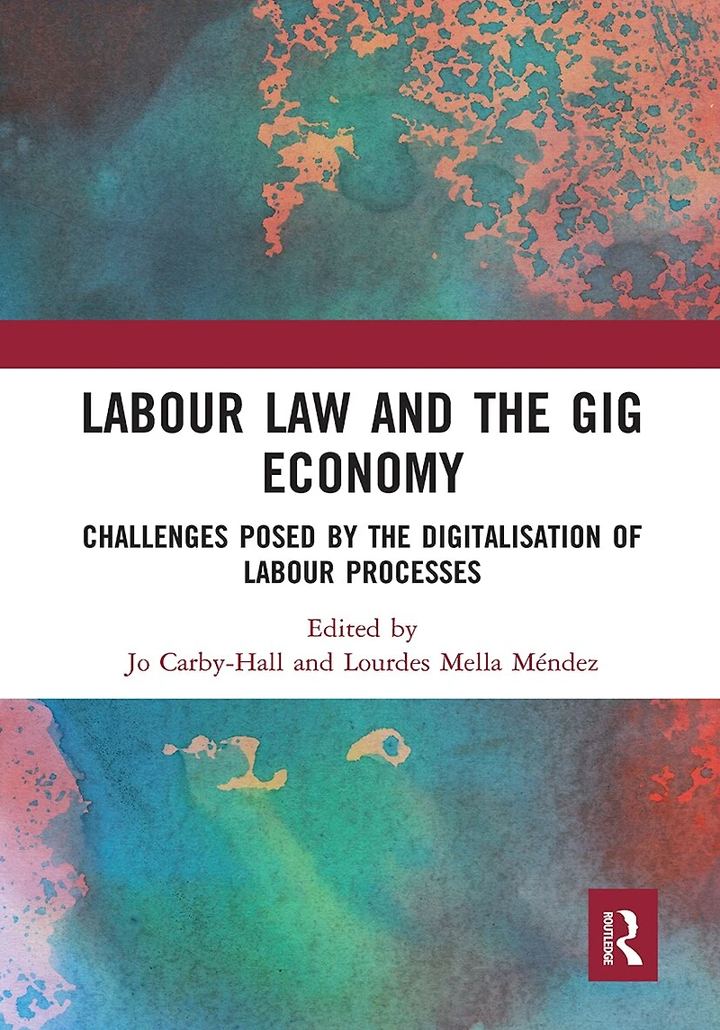 Labour Law And The Gig Economy: Challenges Posed By Digitalisation Of Processes