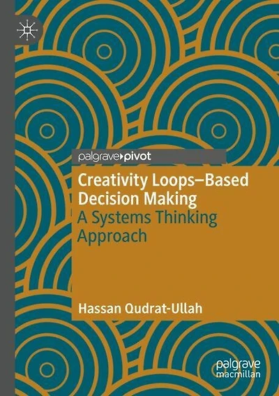 Creativity Loops-Based Decision Making: A Systems Thinking Approach