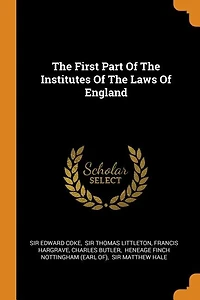 The First Part Of The Institutes Of The Laws Of England