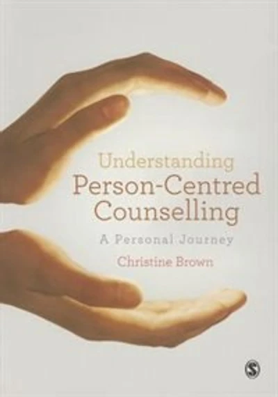 Understanding Person-Centred Counselling: A Personal Journey