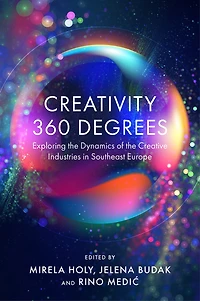 Creativity 360 Degrees: Exploring the Dynamics of Creative Industries Southeast Europe