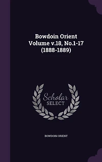 Bowdoin Orient Volume v.18, No.1-17 (1888-1889)