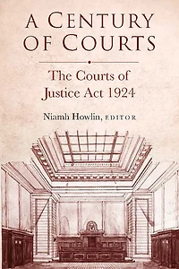 A Century of Courts: The Courts of Justice Act 1924