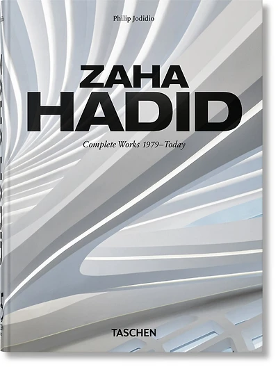 Zaha Hadid. Complete Works 1979–Today. 45th Ed.: Complete Works 1979–Today. 45th Ed.