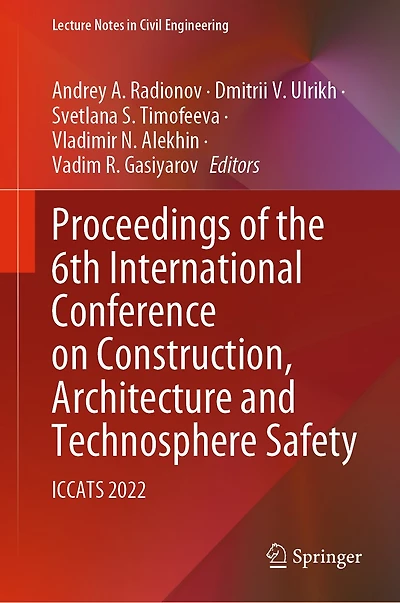 Proceedings of the 6th International Conference on Construction, Architecture and Technosphere Safety: ICCATS 2022