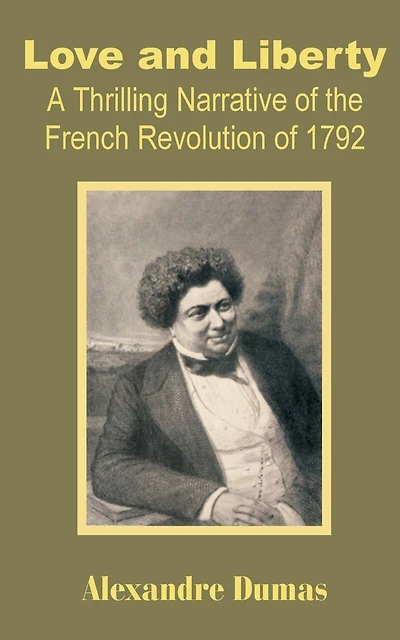 Love And Liberty: A Thrilling Narrative Of The French Revolution 1792