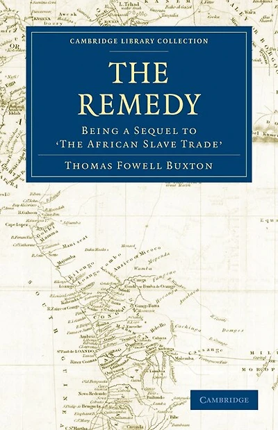 The Remedy: Being a Sequel to the African Slave Trade