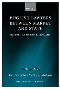 English Lawyers between Market and State: The Politics of Professionalism