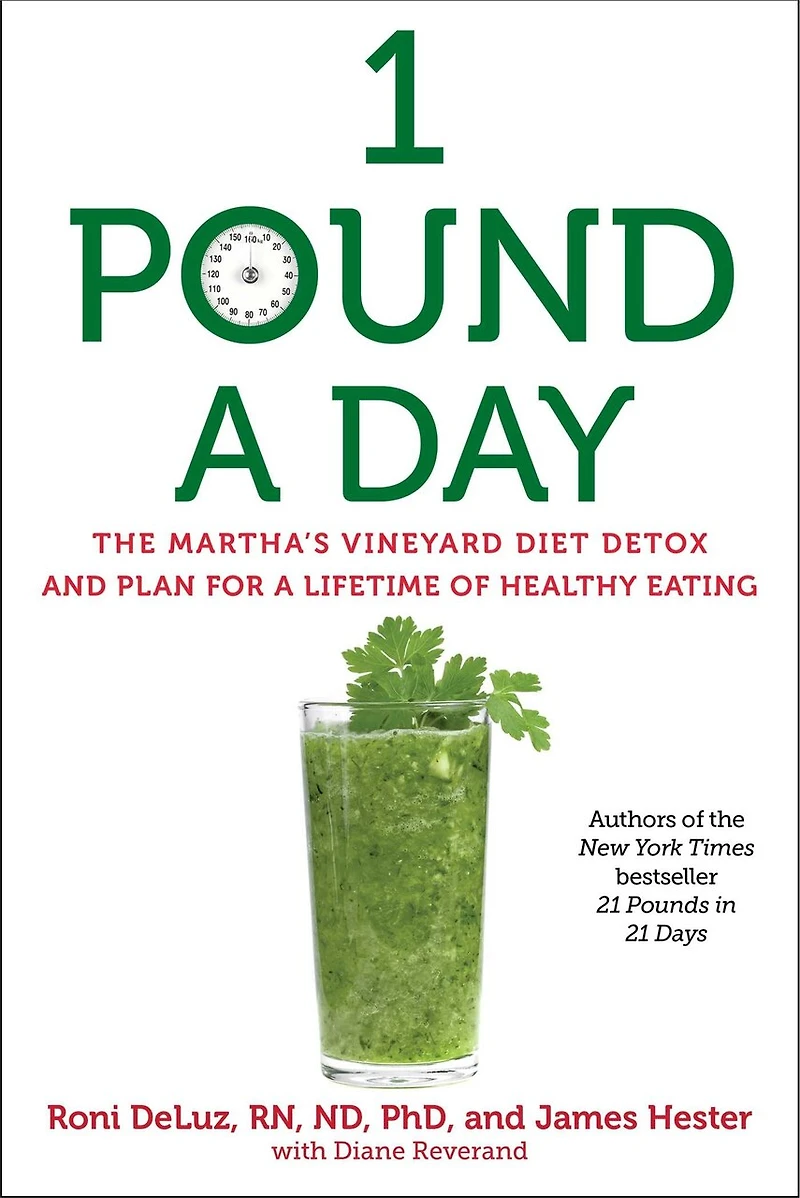 1 Pound a Day: The Martha's Vineyard Diet Detox and Plan for Lifetime of Healthy Eating