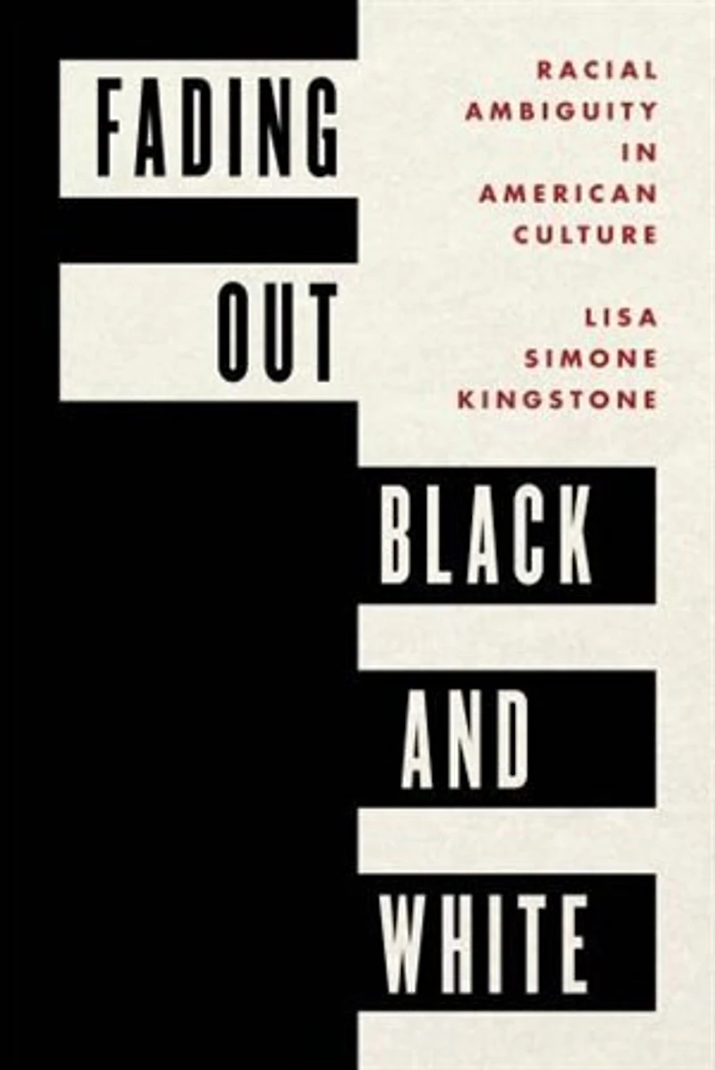 Fading Out Black and White: Racial Ambiguity American Culture