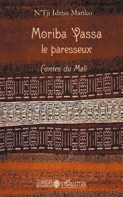 Moriba Yassa le paresseux: Contes du Mali
