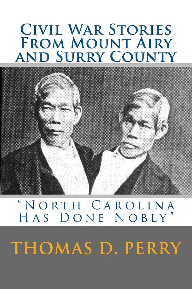 North Carolina Has Done Nobly: Civil War Stories From Mount Airy And Surry County