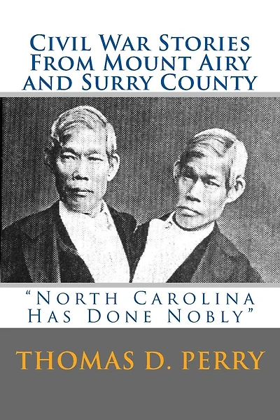 North Carolina Has Done Nobly: Civil War Stories From Mount Airy And Surry County