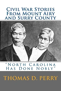 North Carolina Has Done Nobly: Civil War Stories From Mount Airy And Surry County