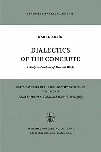 Dialectics of the Concrete: A Study on Problems of Man and World
