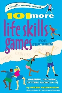 101 More Life Skills Games for Children: Learning, Growing