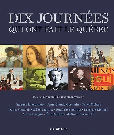 Dix journées qui ont fait le Québec