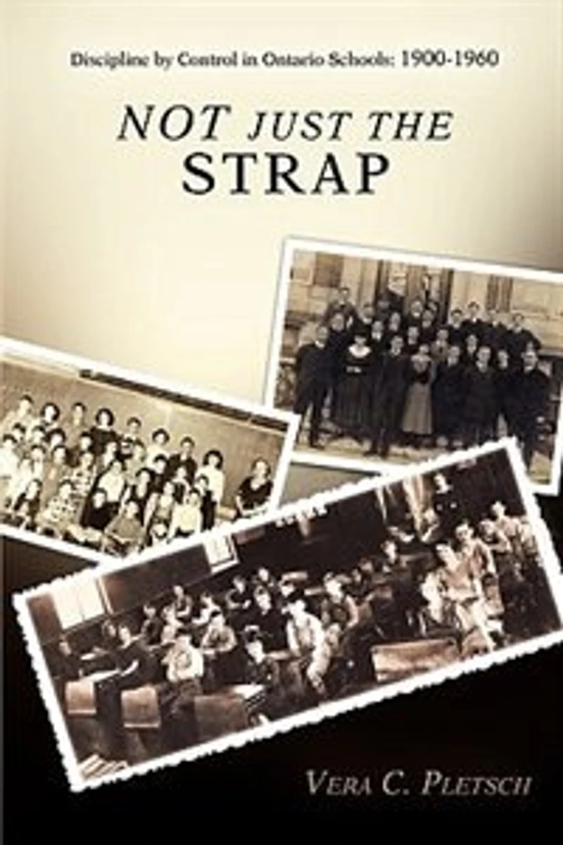 Not Just the Strap: Discipline by Control Ontario Schools: 1900-1960